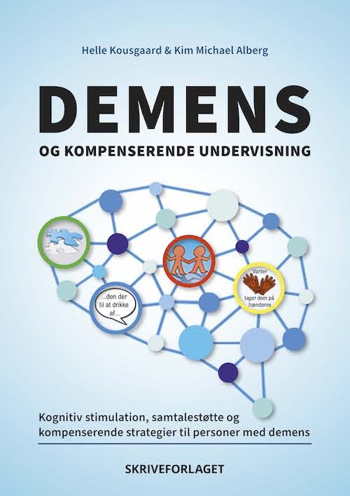 Bogen Demens og kompenserende undervisning af Helle Kousgaard & Kim Michael Alberg fra Skriveforlaget